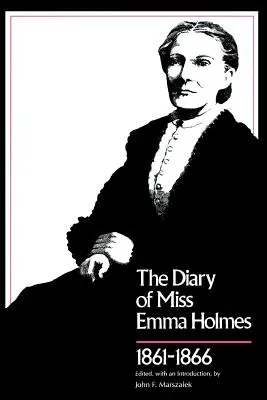 Denník slečny Emmy Holmesovej, 1861-1866 - Diary of Miss Emma Holmes, 1861-1866