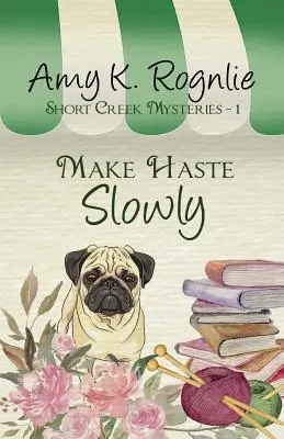 Ponáhľajte sa pomaly - Make Haste Slowly
