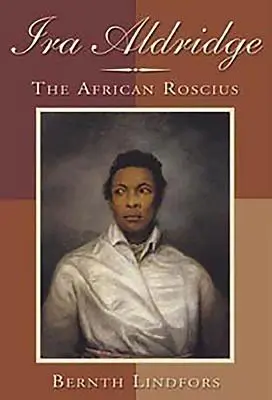 IRA Aldridge: Africký Roscius - IRA Aldridge: The African Roscius