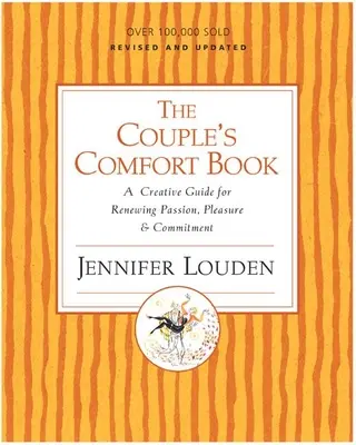 Kniha útechy pre páry: Kreatívny sprievodca na obnovenie vášne, rozkoše a záväzkov - The Couple's Comfort Book: A Creative Guide for Renewing Passion, Pleasure & Commitment