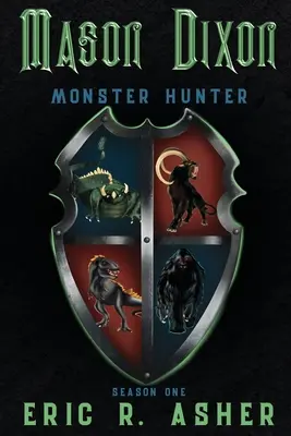 Mason Dixon, prvá sezóna Lovca príšer - Mason Dixon, Monster Hunter Season One