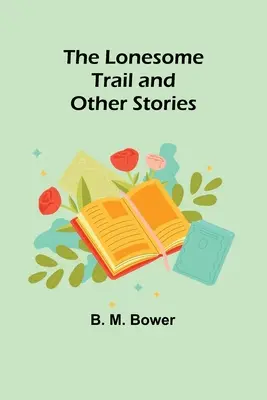 Osamelá cesta a iné príbehy - The Lonesome Trail and Other Stories