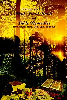 Kniha biblických liekov pre dušu: Pre srdce, myseľ, telo, ducha a dušu - Soul Food Book of Bible Remedies: For the Heart, Mind, Body, Spirit and Soul