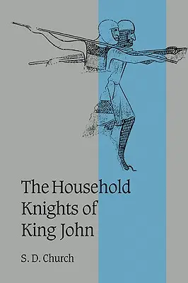 Domáci rytieri kráľa Jána - The Household Knights of King John