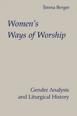 Spôsoby uctievania žien: Rodová analýza a liturgické dejiny - Women's Ways of Worship: Gender Analysis and Liturgical History