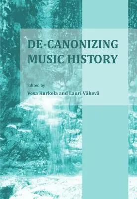 Odkanonizovanie dejín hudby - De-Canonizing Music History