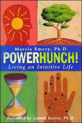PowerHunch! Intuitívny život - PowerHunch!: Living an Intuitive Life