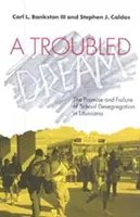 Problémový sen: Sľub a neúspech desegregácie škôl v Louisiane - A Troubled Dream: The Promise and Failure of School Desegregation in Louisiana