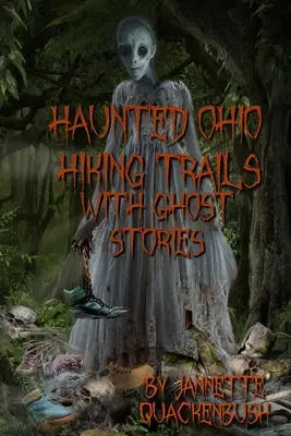 Strašidelné turistické trasy v Ohiu s príbehmi o duchoch - Haunted Ohio Hiking Trails With Ghost Stories