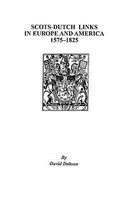 Škótsko-holandské väzby v Európe a Amerike, 1575-1825 - Scots-Dutch Links in Europe and America, 1575-1825