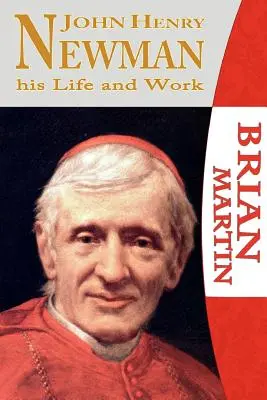 John Henry Newman - jeho život a dielo - John Henry Newman-His Life and Work