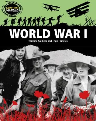 Prvá svetová vojna: Vojaci na fronte a ich rodiny - World War I: Frontline Soldiers and Their Families