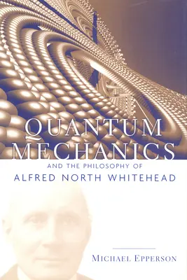 Kvantová mechanika a filozofia Alfreda Northa Whiteheada - Quantum Mechanics and the Philosophy of Alfred North Whitehead