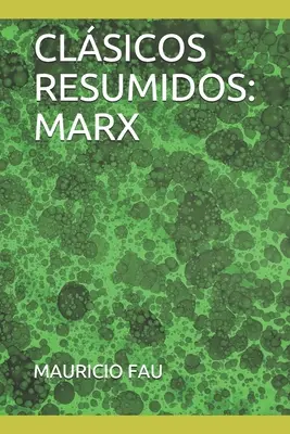 Skrátená klasika: Marx - Clsicos Resumidos: Marx