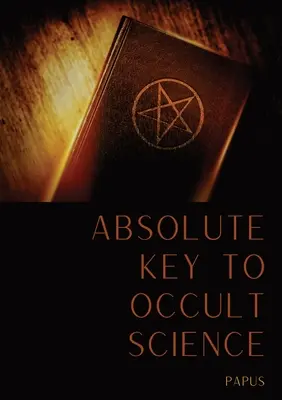 Absolútny kľúč k okultnej vede: Tarot Čechov: základný kľúč k poznaniu - Absolute Key To Occult Science: The Tarot Of The Bohemians