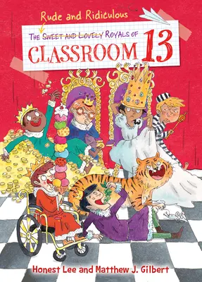 Hrubé a smiešne kráľovské postavy z triedy 13 - The Rude and Ridiculous Royals of Classroom 13