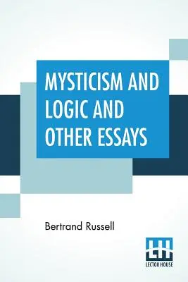Mystika a logika a iné eseje - Mysticism And Logic And Other Essays