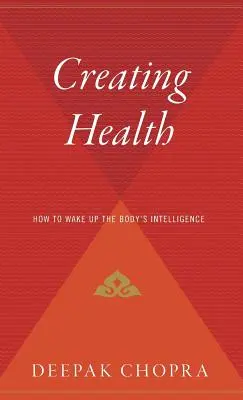 Vytváranie zdravia: Ako prebudiť inteligenciu tela - Creating Health: How to Wake Up the Body's Intelligence