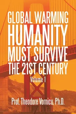 Globálne otepľovanie: Ľudstvo musí prežiť 21. storočie 1. diel - Global Warming: Humanity Must Survive the 21St Century Volume 1