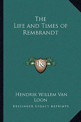 Život a doba Rembrandta - The Life and Times of Rembrandt