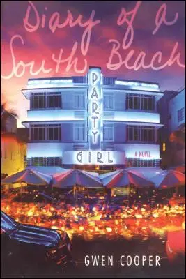 Denník dievčaťa z večierkov na južnej pláži - Diary of a South Beach Party Girl