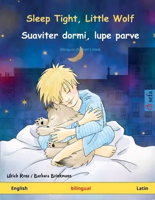 Sleep Tight, Little Wolf - Suaviter dormi, lupe parve (anglicky - latinsky) - Sleep Tight, Little Wolf - Suaviter dormi, lupe parve (English - Latin)