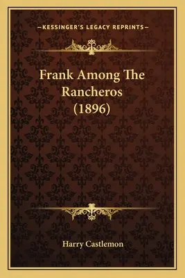 Frank Among The Rancheros (1896)