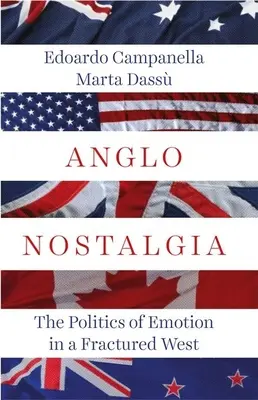 Anglo Nostalgia: Politika emócií na rozbitom Západe - Anglo Nostalgia: The Politics of Emotion in a Fractured West