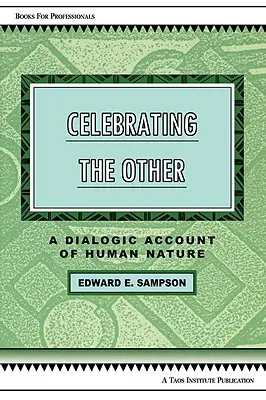 Oslava druhého: Dialógový opis ľudskej prirodzenosti - Celebrating the Other: A Dialogic Account of Human Nature