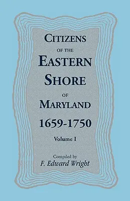 Občania východného pobrežia Marylandu, 1659-1750 - Citizens of the Eastern Shore of Maryland, 1659-1750