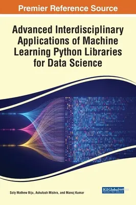 Pokročilé interdisciplinárne aplikácie strojového učenia Knižnice Pythonu pre dátovú vedu - Advanced Interdisciplinary Applications of Machine Learning Python Libraries for Data Science