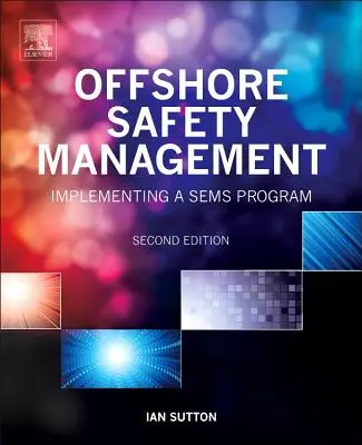 Riadenie bezpečnosti na mori: Implementácia programu Sems - Offshore Safety Management: Implementing a Sems Program