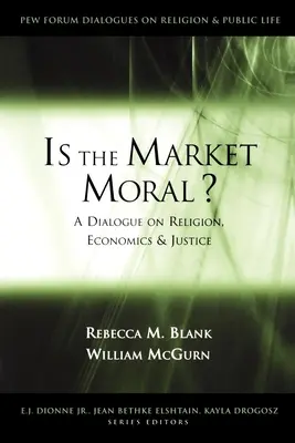 Je trh morálny?: Dialóg o náboženstve, ekonomike a spravodlivosti - Is the Market Moral?: A Dialogue on Religion, Economics, and Justice