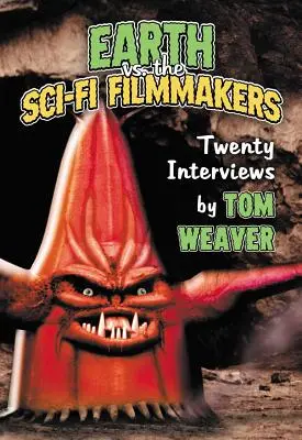 Zem vs. tvorcovia sci-fi filmov: 20 rozhovorov - Earth vs. the Sci-Fi Filmmakers: 20 Interviews