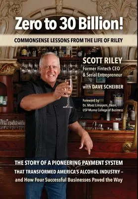 Zero to 30 Billion!: 30-3030: Rozumné ponaučenia zo života Rileyho - Zero to 30 Billion!: Commonsense Lessons From the Life of Riley