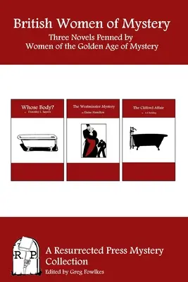 Britské záhadné ženy: Tri romány napísané ženami zlatého veku záhad - British Women of Mystery: Three Novels Penned by Women of the Golden Age of Mysteries