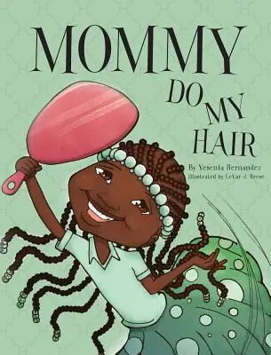 Mamička mi robí vlasy - Mommy Do My Hair