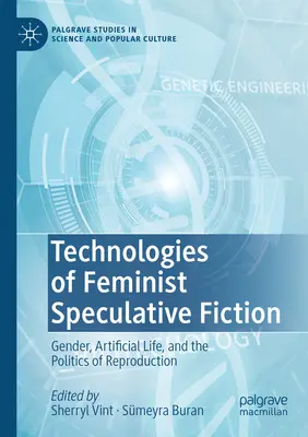 Technológie feministickej špekulatívnej fikcie: Rod, umelý život a politika reprodukcie - Technologies of Feminist Speculative Fiction: Gender, Artificial Life, and the Politics of Reproduction