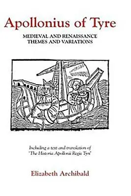 Apollonius z Týru: Stredoveké a renesančné témy a variácie - Apollonius of Tyre: Medieval and Renaissance Themes and Variations