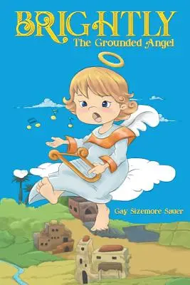 Jasne, uzemnený anjel - Brightly, the Grounded Angel