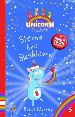 Sienna Slushicorn - Sienna the Slushicorn