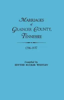 Manželstvá okresu Grainger, Tennessee, 1796-1837 - Marriages of Grainger County, Tennessee, 1796-1837