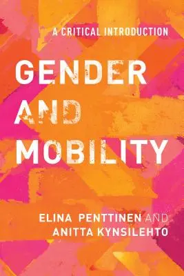 Rod a mobilita: Kritický úvod - Gender and Mobility: A Critical Introduction