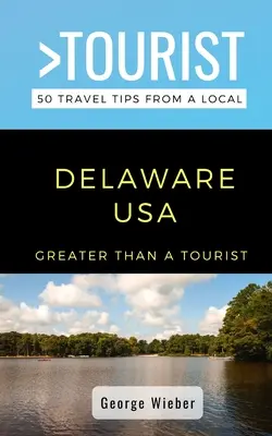 Viac ako turista - Delaware USA: 50 cestovateľských tipov od miestnych - Greater Than a Tourist-Delaware USA: 50 Travel Tips from a Local