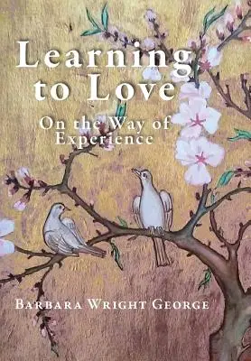 Učiť sa milovať: Na ceste skúsenosti - Learning to Love: On the Way of Experience
