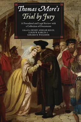 Súd Thomasa Mora pred porotou: Procesný a právny prehľad so zbierkou dokumentov - Thomas More's Trial by Jury: A Procedural and Legal Review with a Collection of Documents