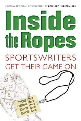 Inside the Ropes: Športoví novinári sa venujú hre - Inside the Ropes: Sportswriters Get Their Game on