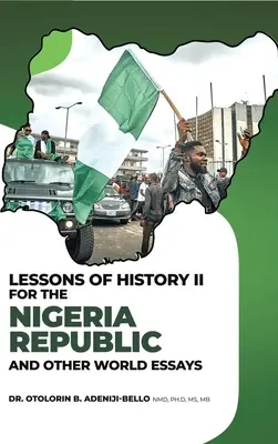 Lekcie z histórie II pre Nigérijskú republiku a iné svetové eseje - Lessons of History II for the Nigeria Republic and Other World Essays
