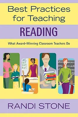Najlepšie postupy pre vyučovanie čítania: Čo robia ocenení triedni učitelia - Best Practices for Teaching Reading: What Award-Winning Classroom Teachers Do