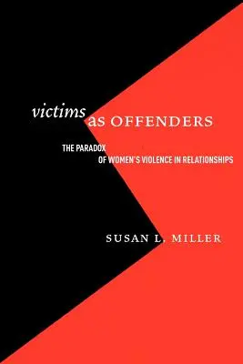 Obete ako páchatelia: Paradox ženského násilia vo vzťahoch - Victims as Offenders: The Paradox of Women's Violence in Relationships